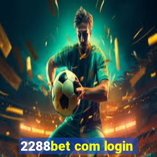 2288bet com login